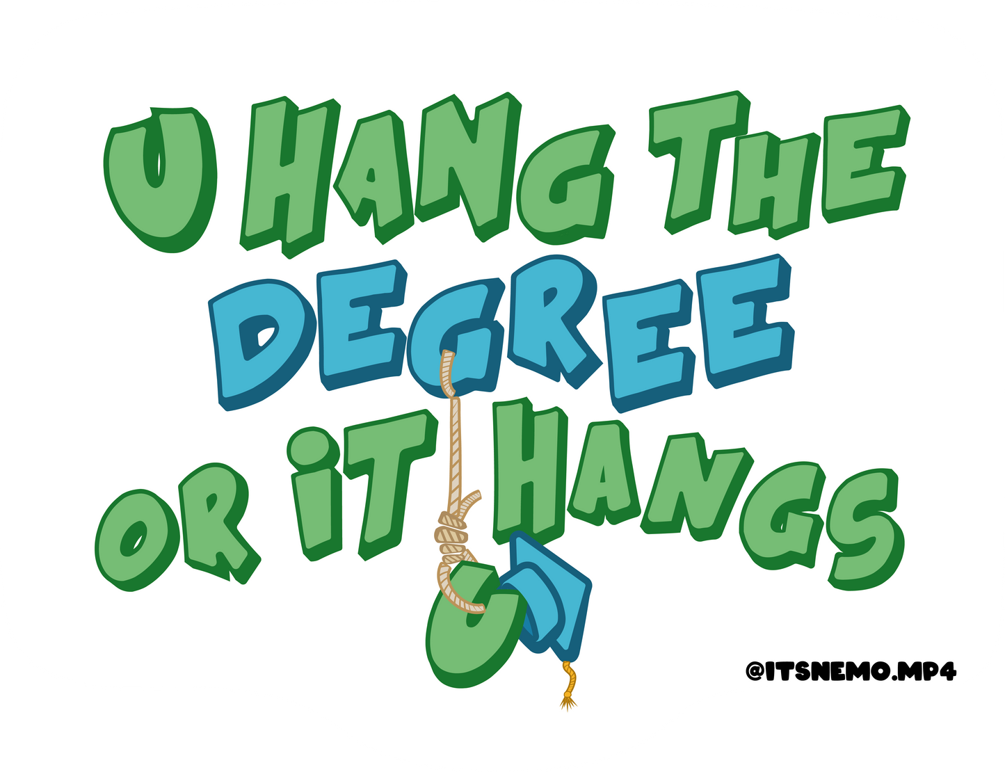 YOU HANG THE DEGREE Sticker